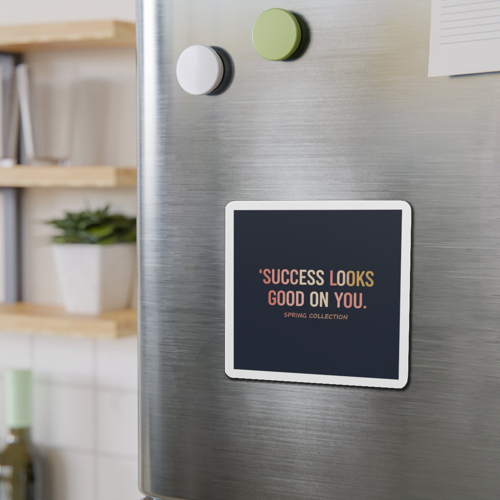 Typography Only Die-Cut Magnet – Success Looks Good on You Spring Collect