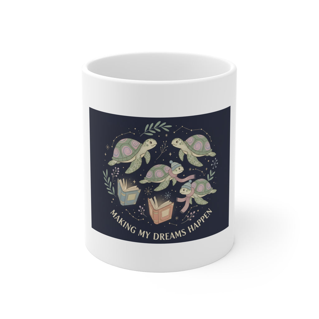 making my dreams happen Mug 11oz