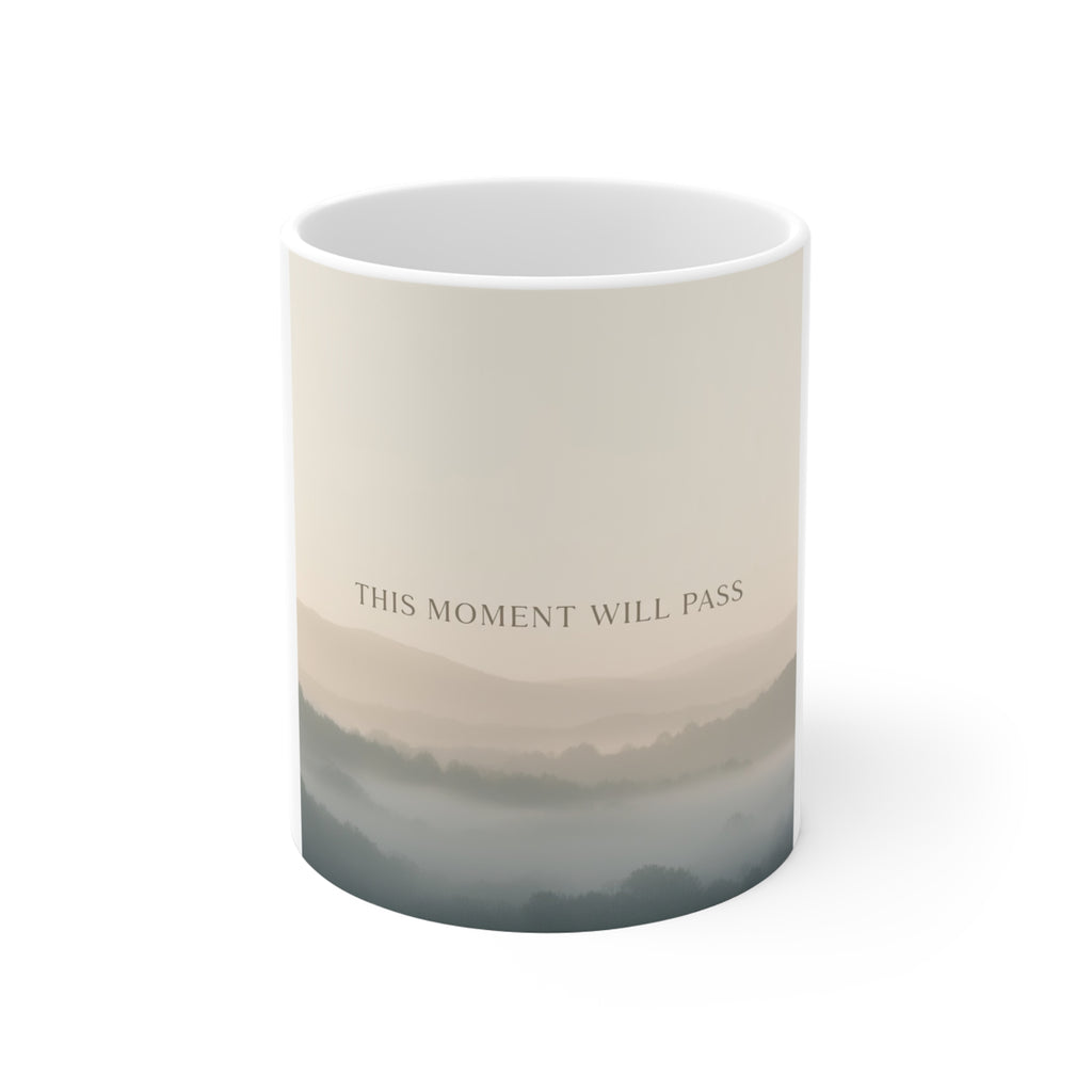 THIS MOMENT WILL PASS Mug 11oz