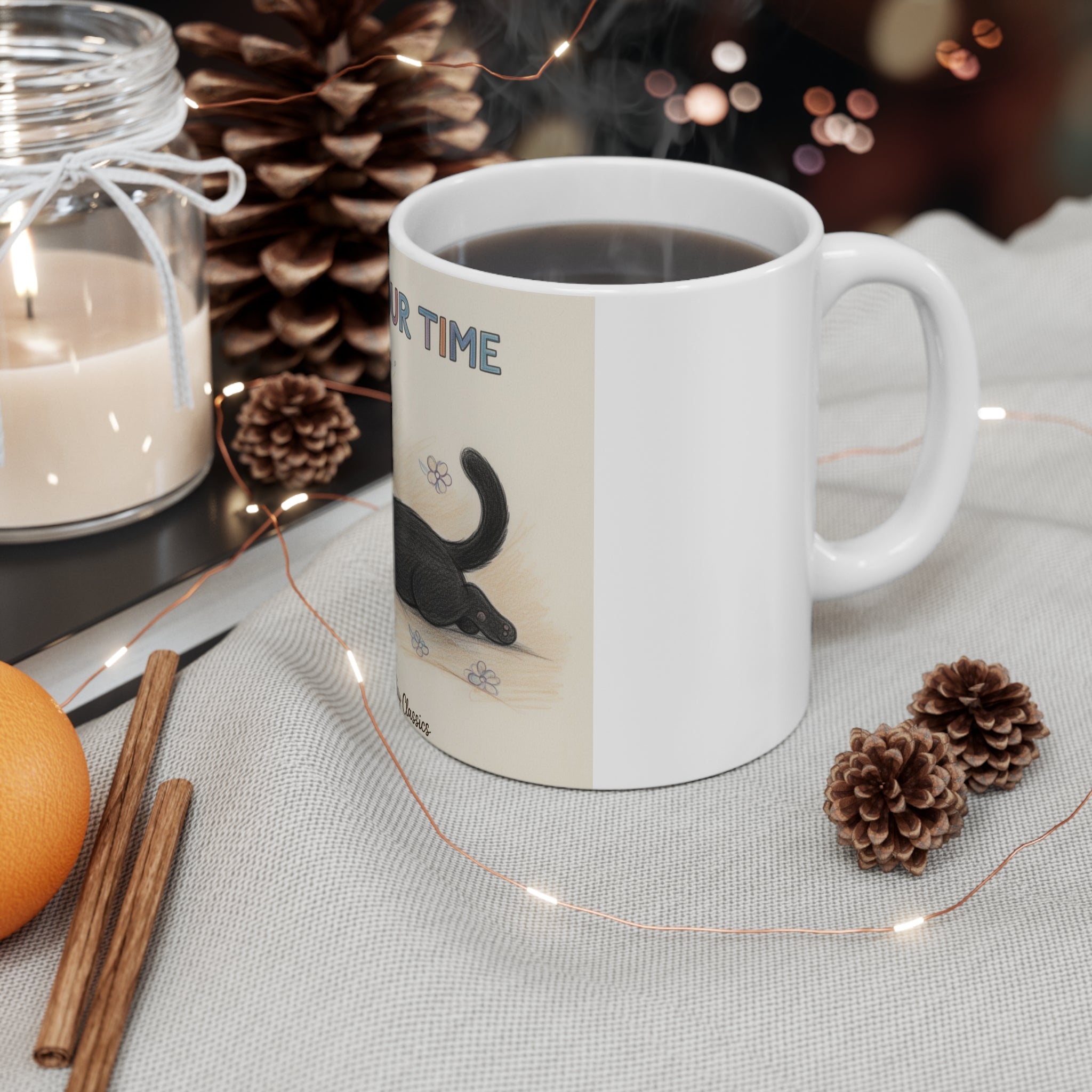 TAKE YOUR TIME Cat Mug 11oz