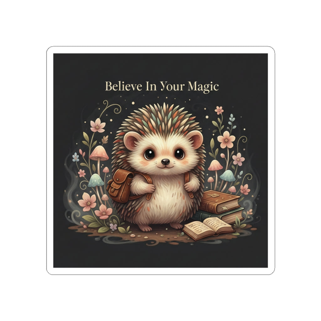 Hedgehog Kiss-Cut Sticker – Believe in Your Magic
