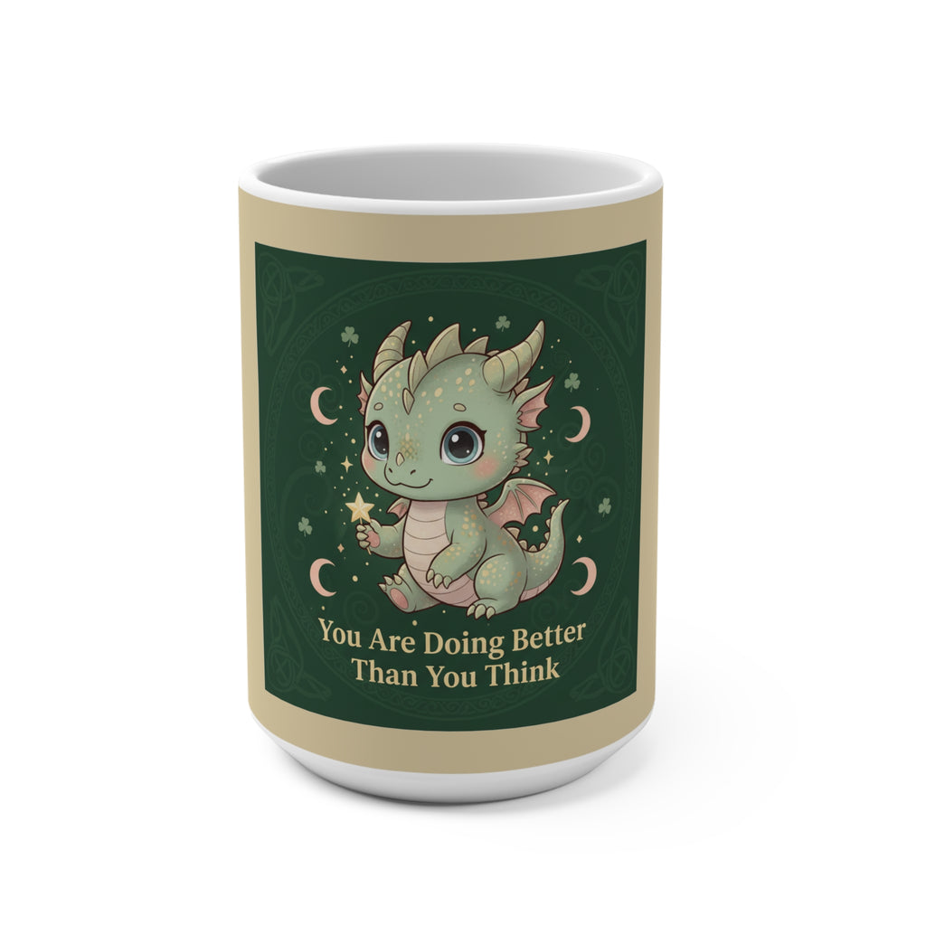 Dragon Mug 15oz – You Are Doing Better Than You Think