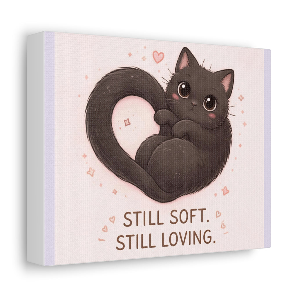 "STILL SOFT. STILL LOVING" Black Cat Canvas | College Girl Gift | Fashion | KayKay Classics