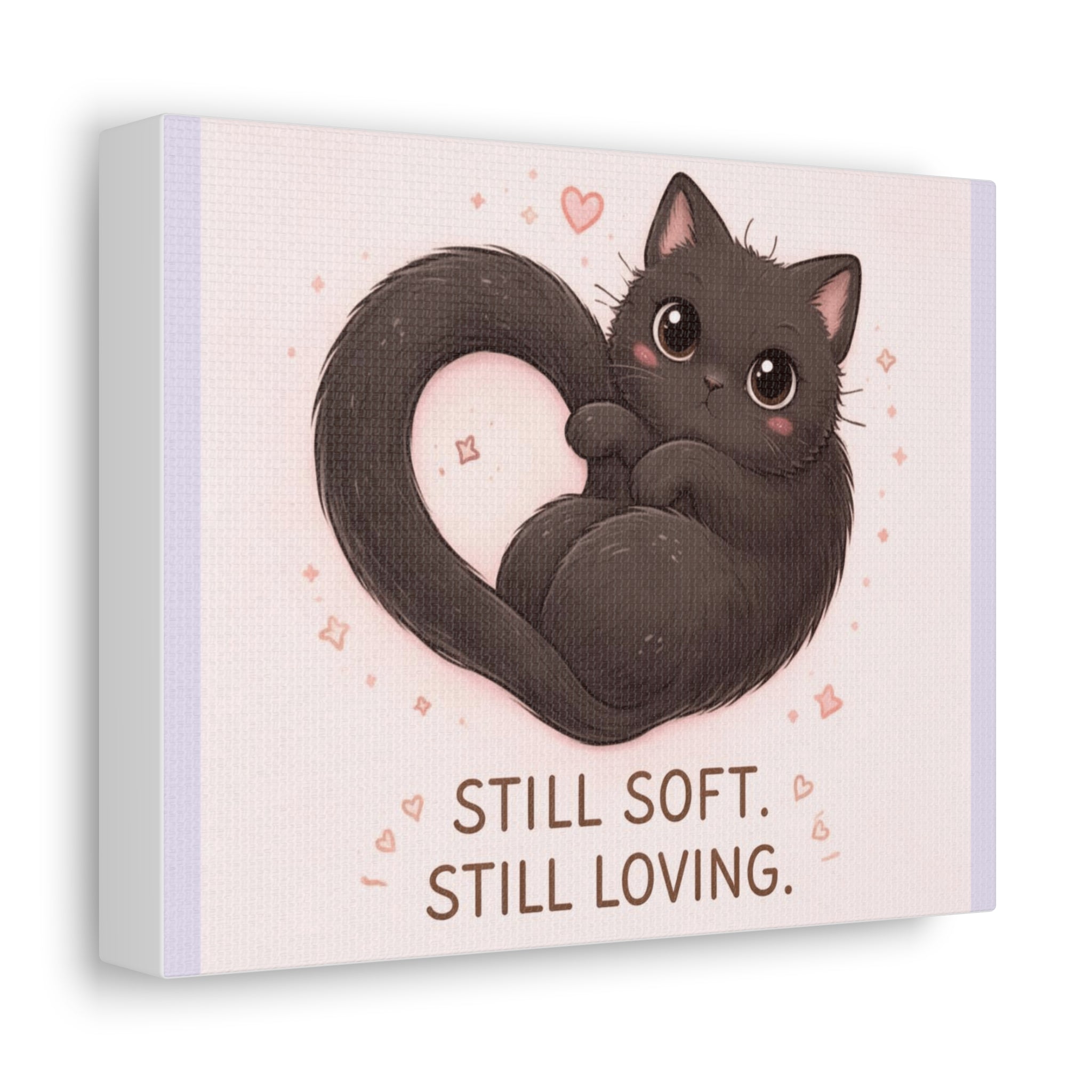 "STILL SOFT. STILL LOVING" Black Cat Canvas | College Girl Gift | Fashion | KayKay Classics