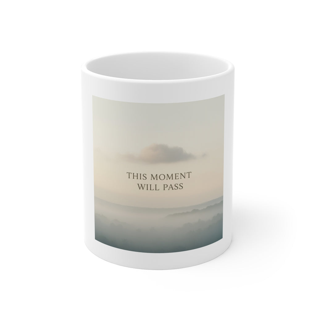THIS MOMENT WILL PASS Mug 11oz