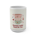 Success Looks Good On You Bee Mug 15oz