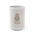 Educated And Cute Owl Mug 15oz
