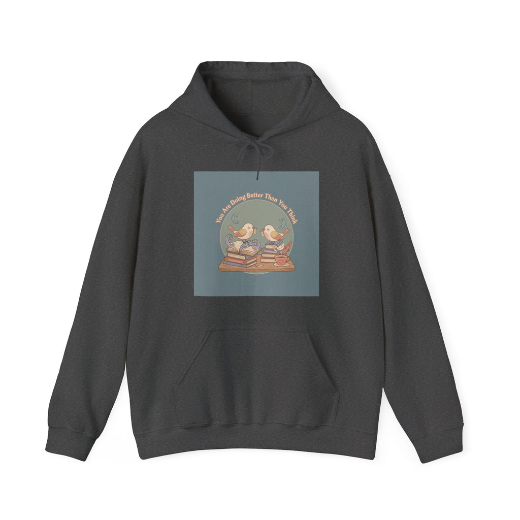 You Are Doing Better Than You Think Birds Hoodie