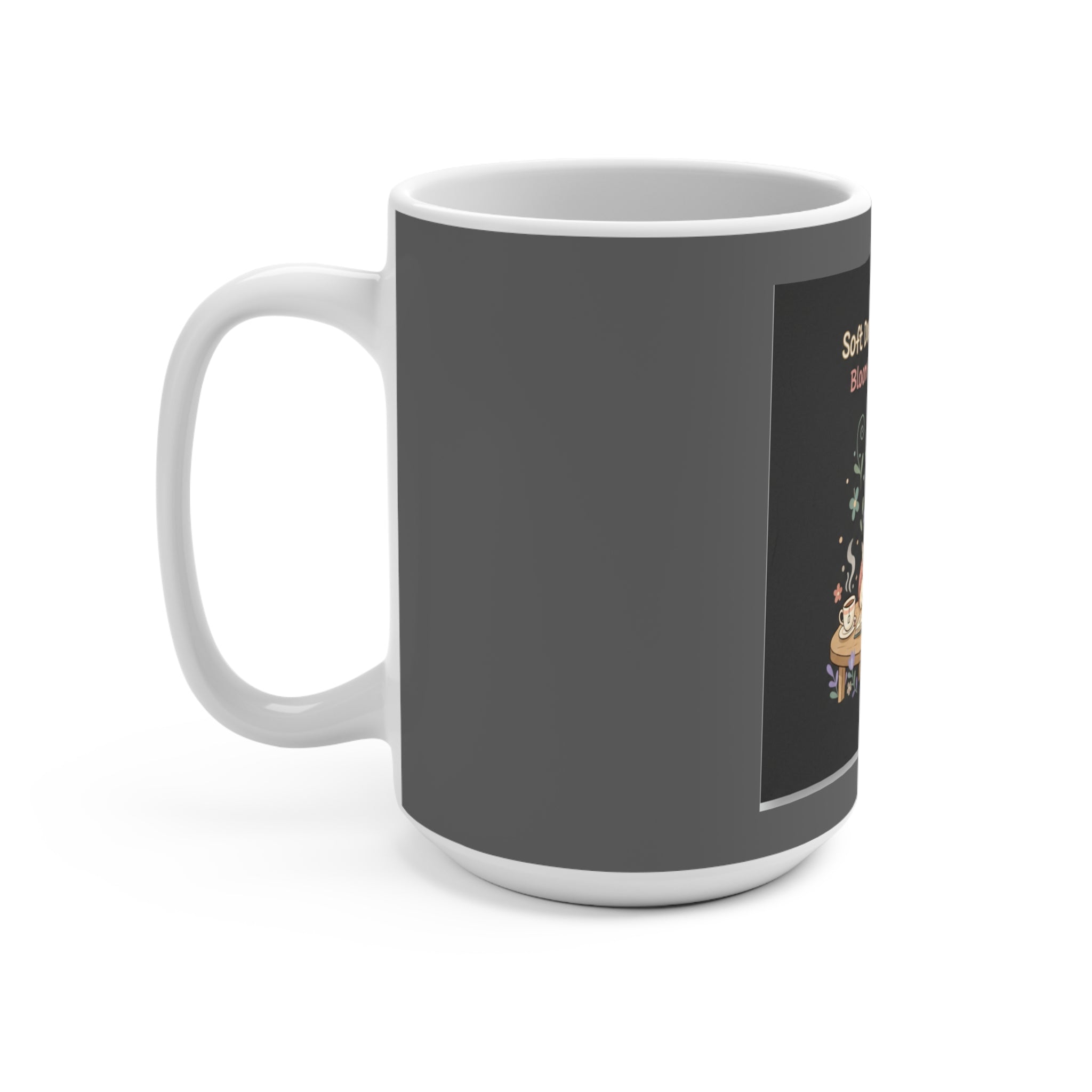 Duck In A Cardigan Mug 15oz – Soft Doesnt Mean Weak Bloom at Your Own