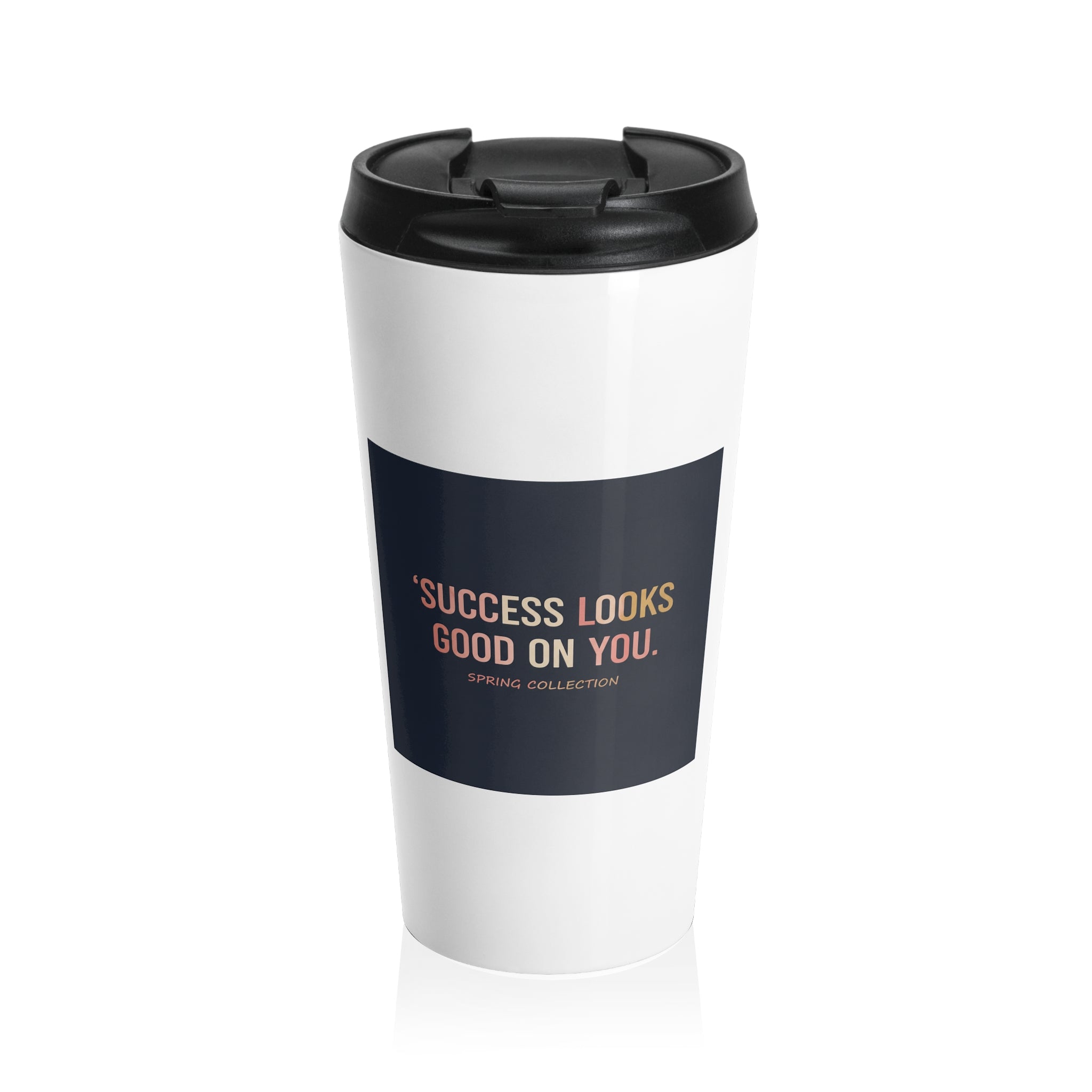 Typography Only Travel Mug – Success Looks Good on You Spring Collect