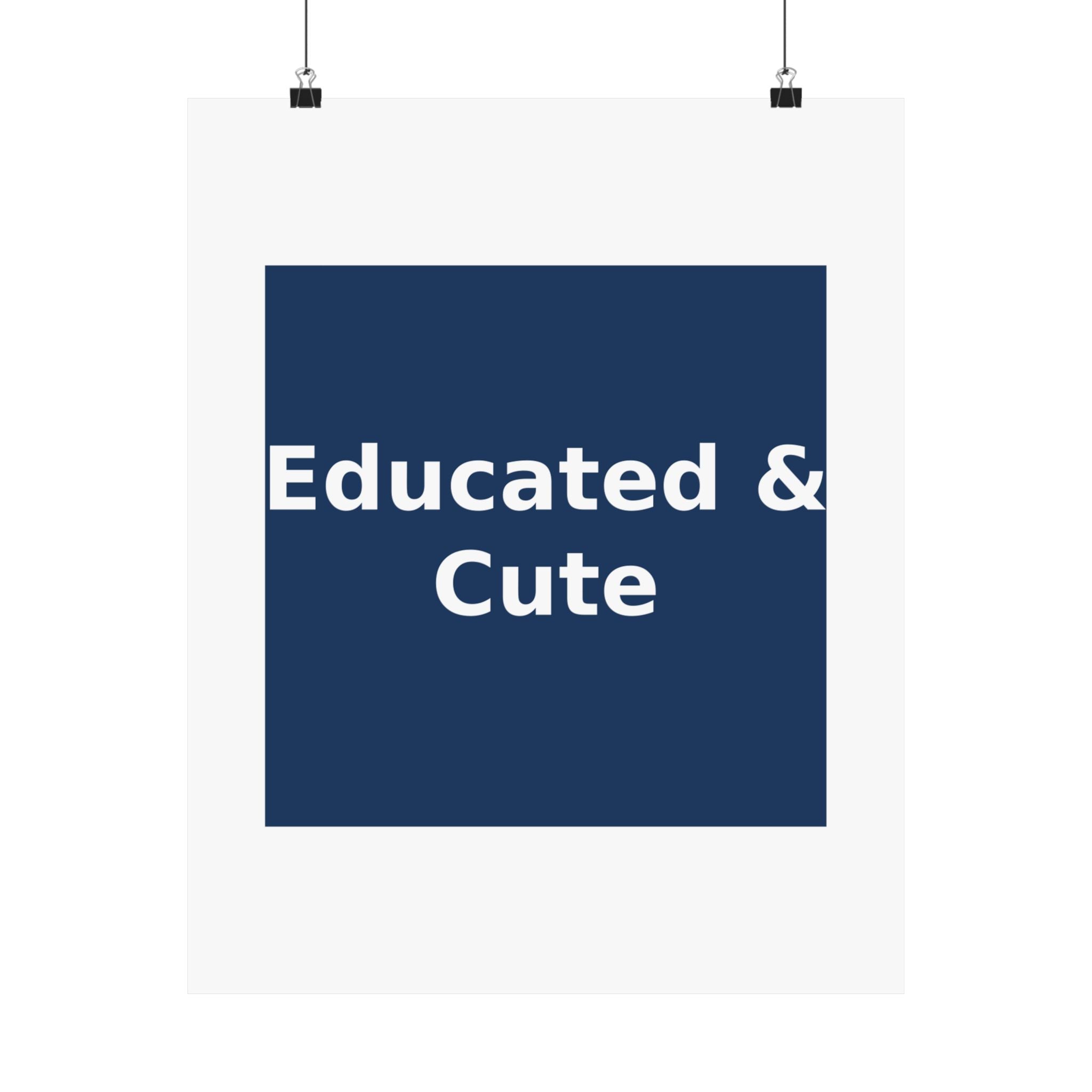 Educated & Cute - KayKay Poster