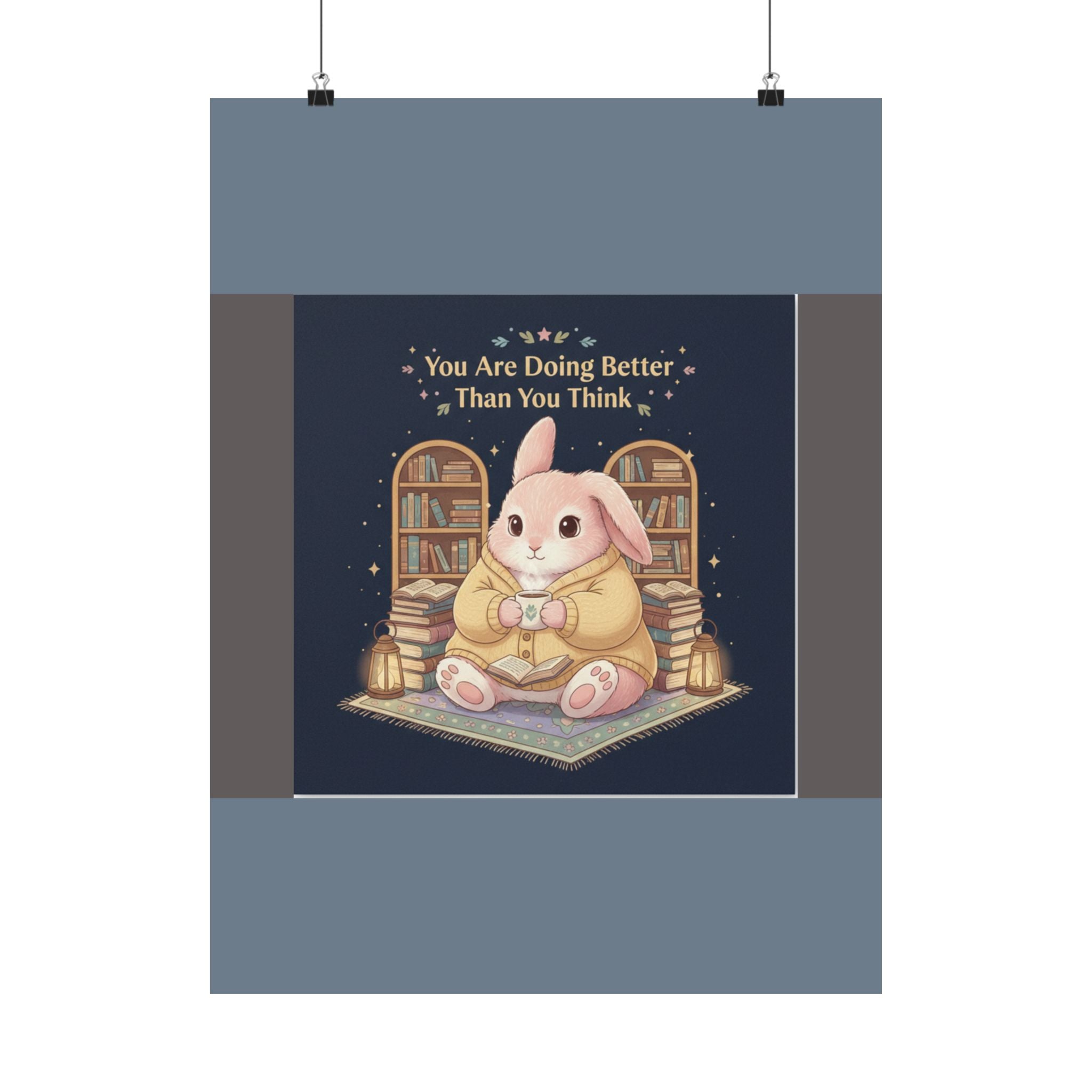 Bunny Poster – You Are Doing Better Than You Think