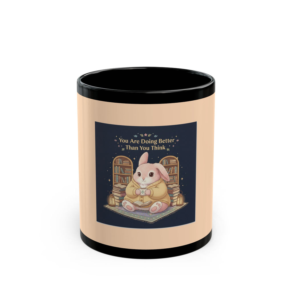 Bunny Black Mug 11oz – You Are Doing Better Than You Think