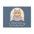 Cat Canvas Print – Library Days Are the Best Days