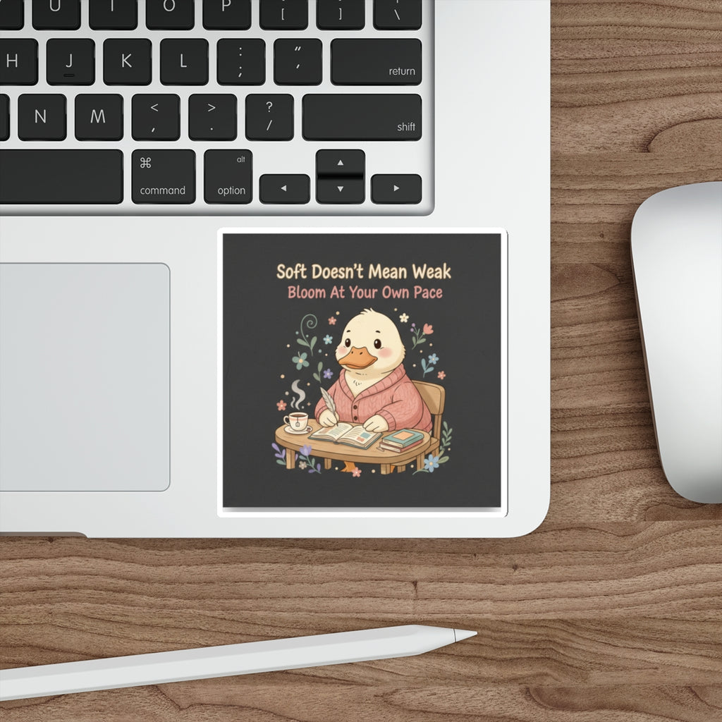 Duck In A Cardigan Die-Cut Sticker – Soft Doesnt Mean Weak Bloom at Your Own