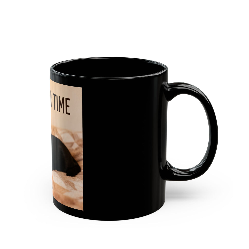 TAKE YOUR TIME Cat Black Mug 11oz