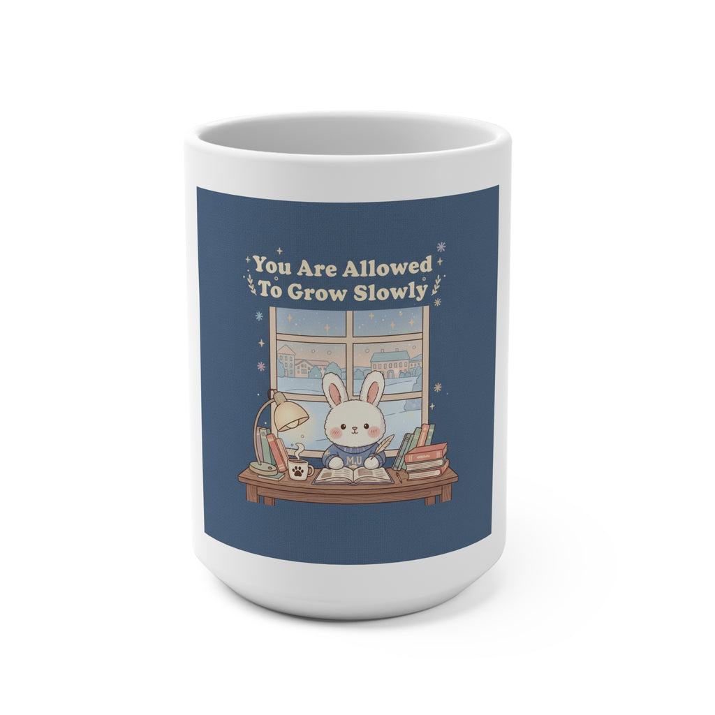 Bunny Mug 15oz – You Are Allowed to Grow Slowly