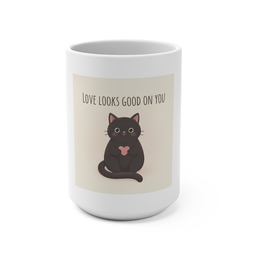 Love looks good on you Mug 15oz