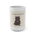 Love looks good on you Mug 15oz