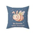 Honeybee Square Pillow – Be Gentle With Yourself