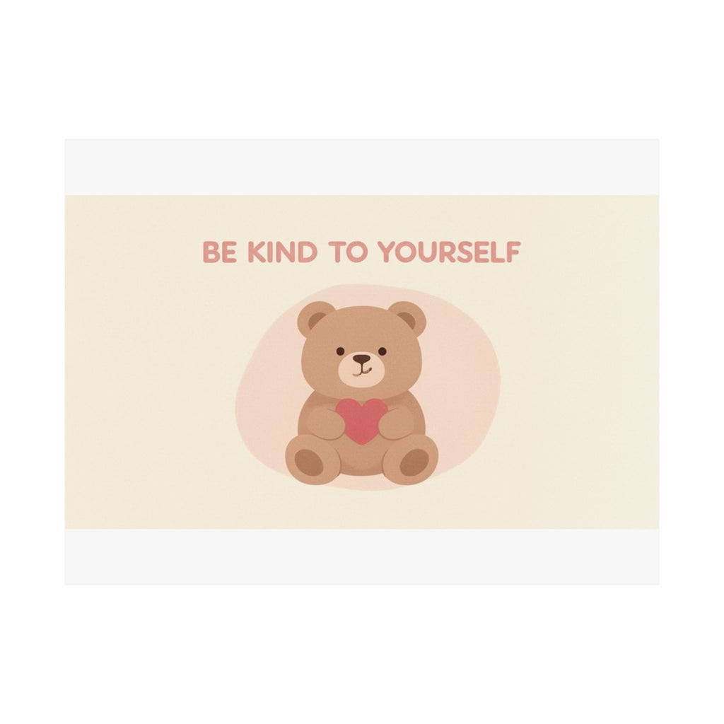 BE KIND TO YOURSELF Bear Poster