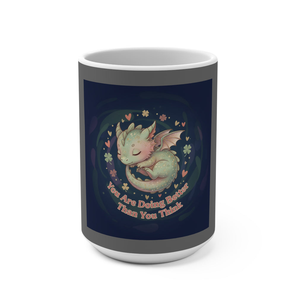 Dragon Mug 15oz – You Are Doing Better Than You Think