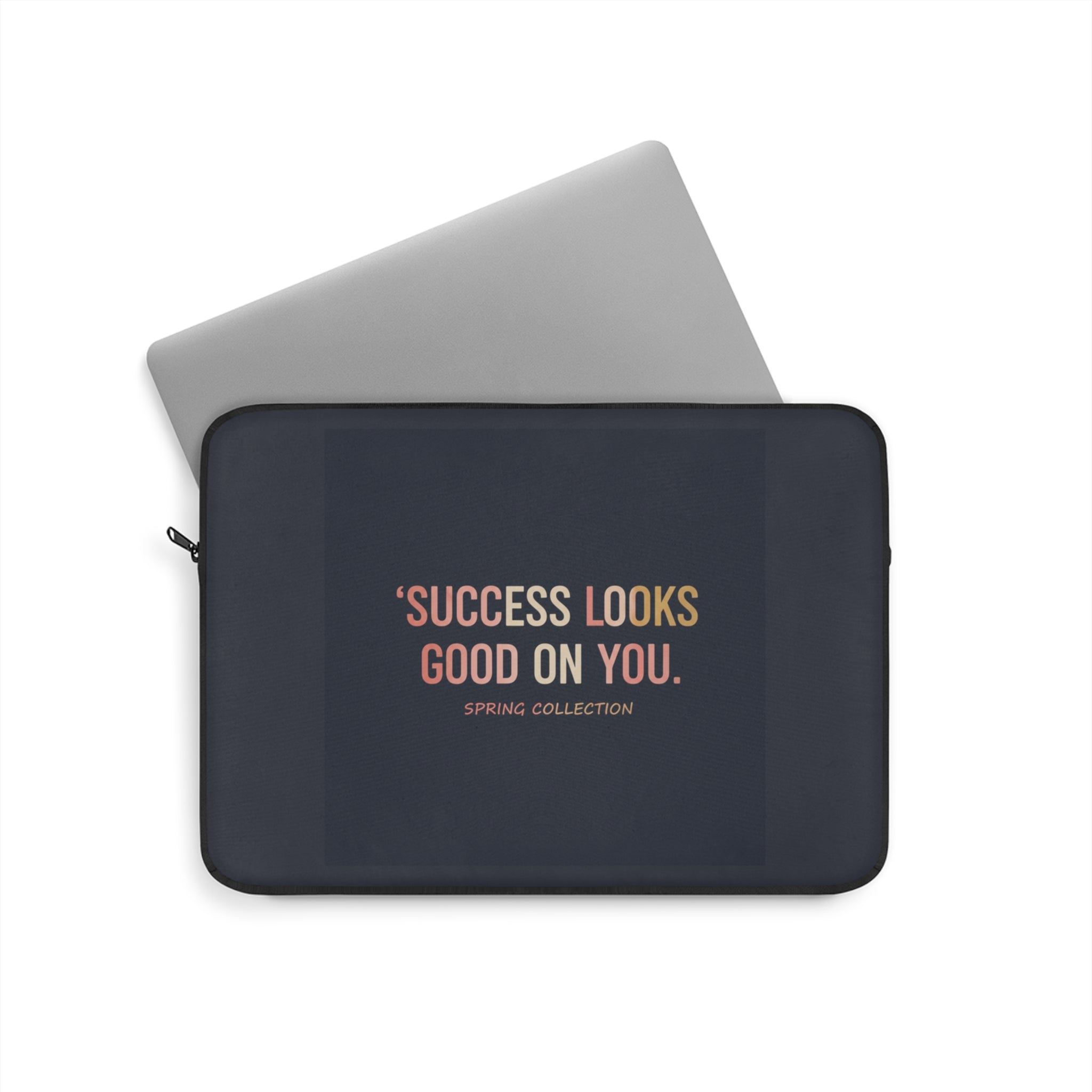 Typography Only Laptop Sleeve – Success Looks Good on You Spring Collect
