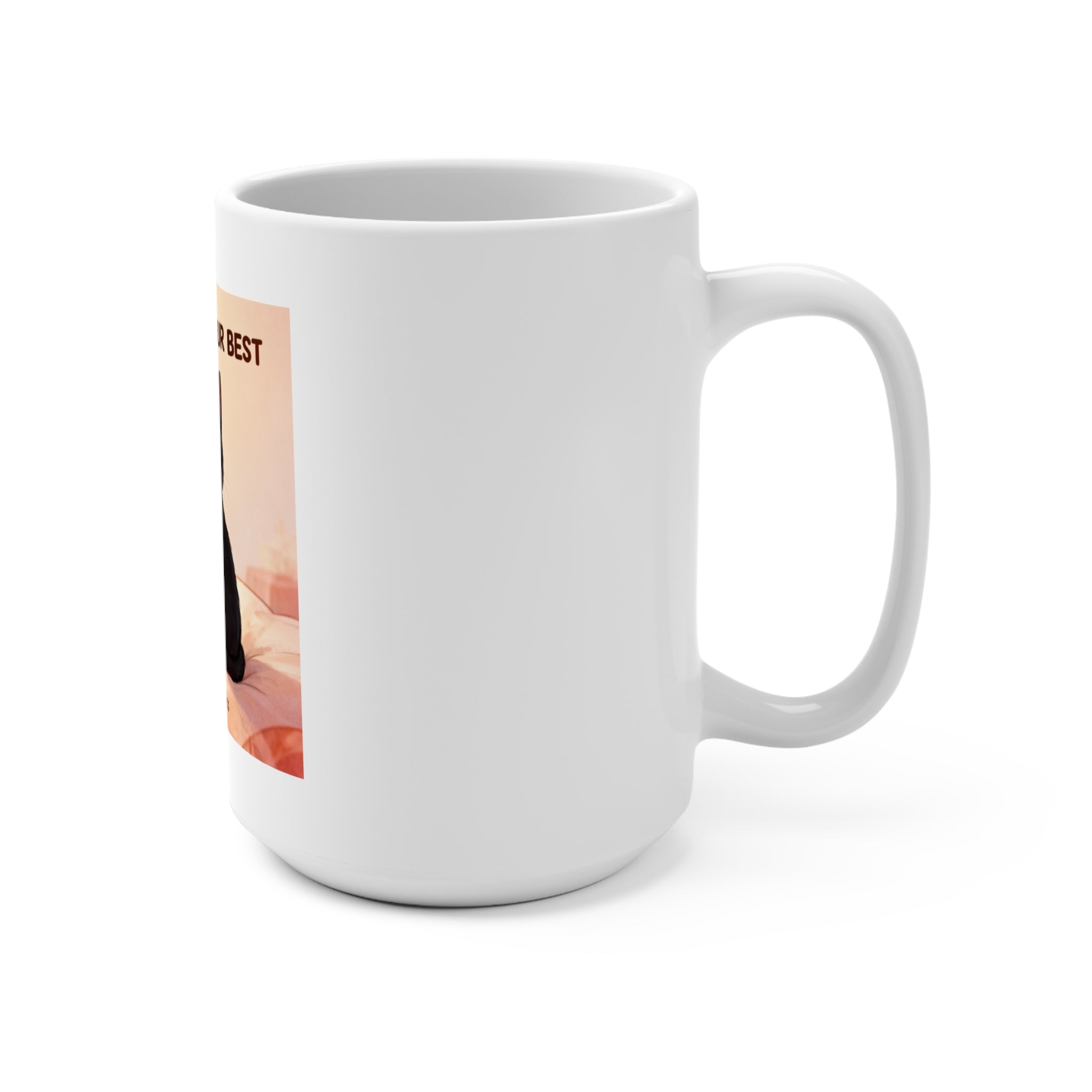 YOURE DOING YOUR BEST Mug 15oz