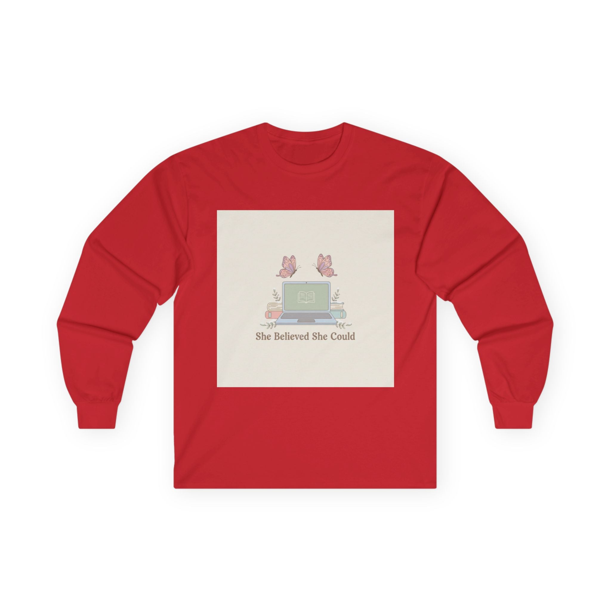 She Believed She Could Long Sleeve Tee