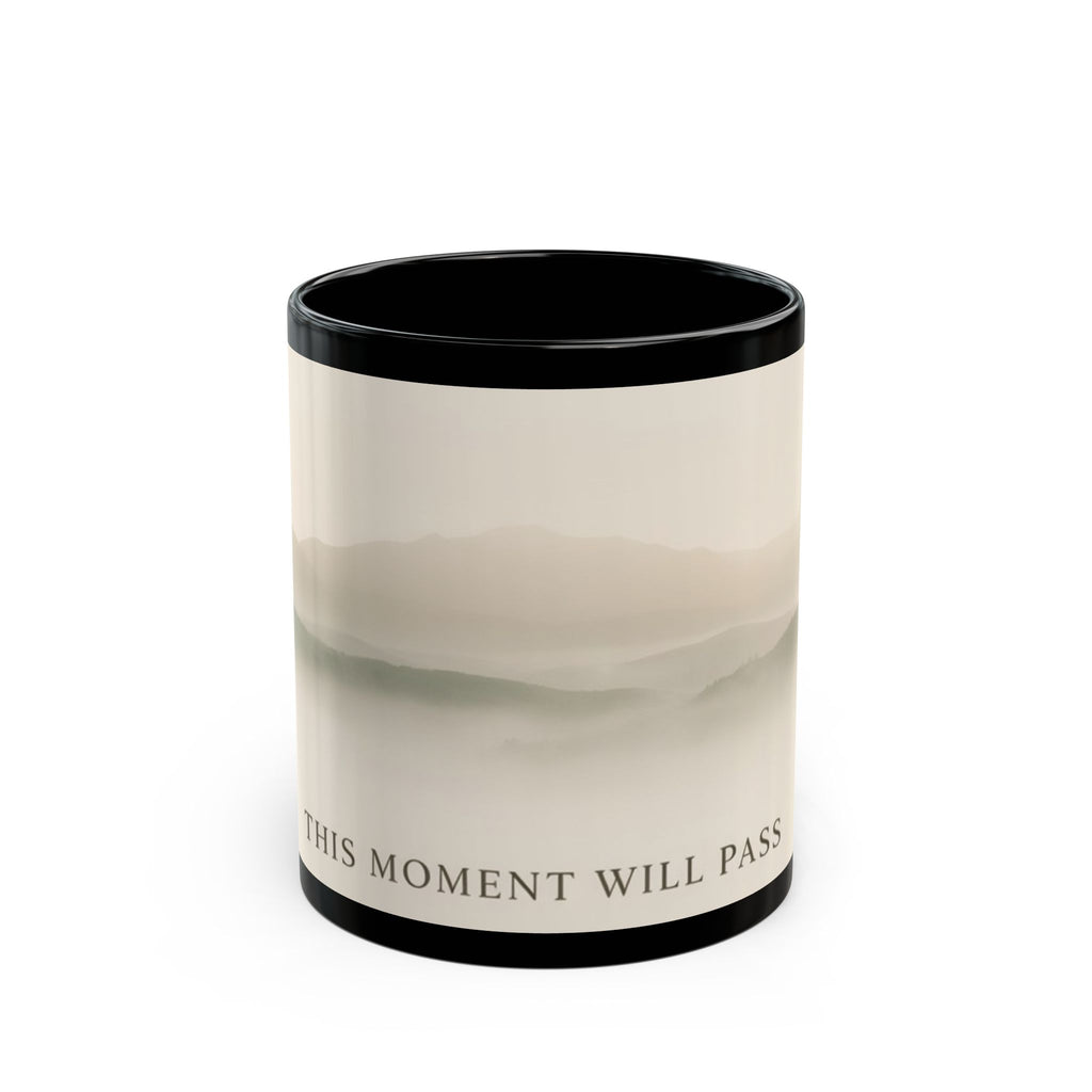 THIS MOMENT WILL PASS Black Mug