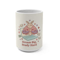 Dream Big, Study Hard Moth Mug 15oz