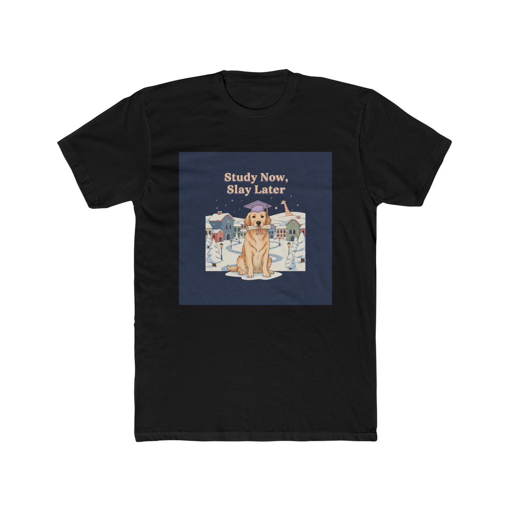 Study Now, Slay Later Dog Unisex Tee