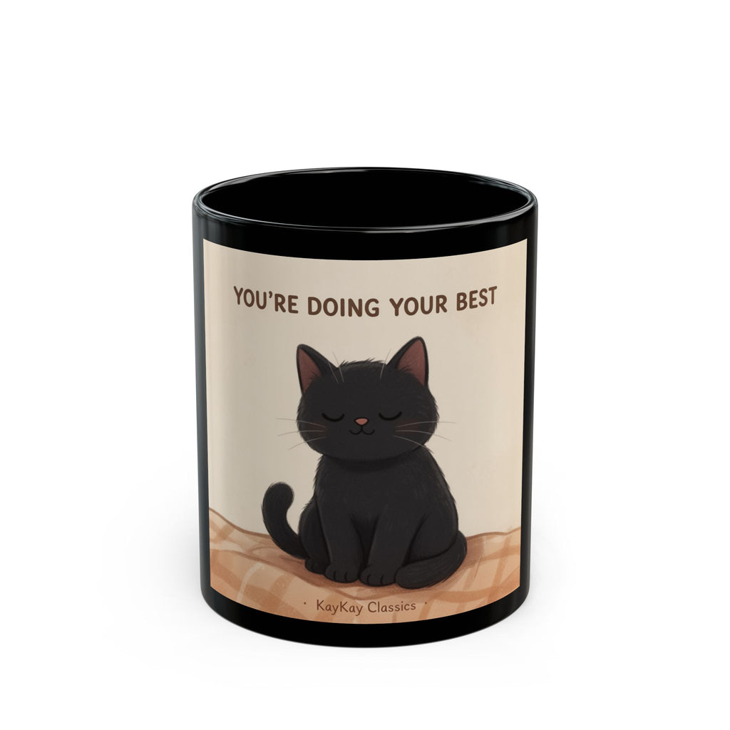 YOURE DOING YOUR BEST Cat Black Mug 11oz
