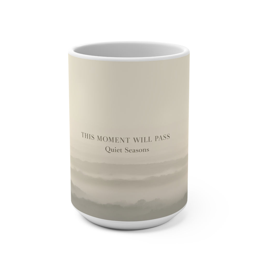THIS MOMENT WILL PASS Mug 15oz