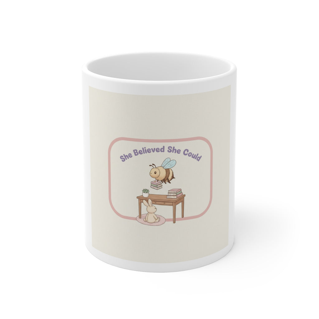 She Believed She Could Bee and bunny Mug 11oz