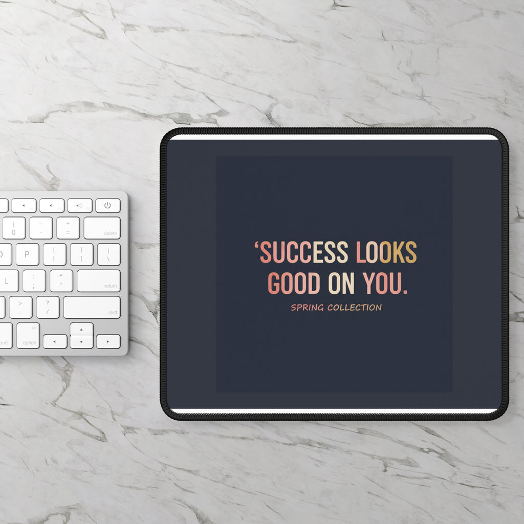 Typography Only Mouse Pad – Success Looks Good on You Spring Collect