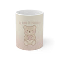 BE KIND TO YOURSELF Mug 11oz