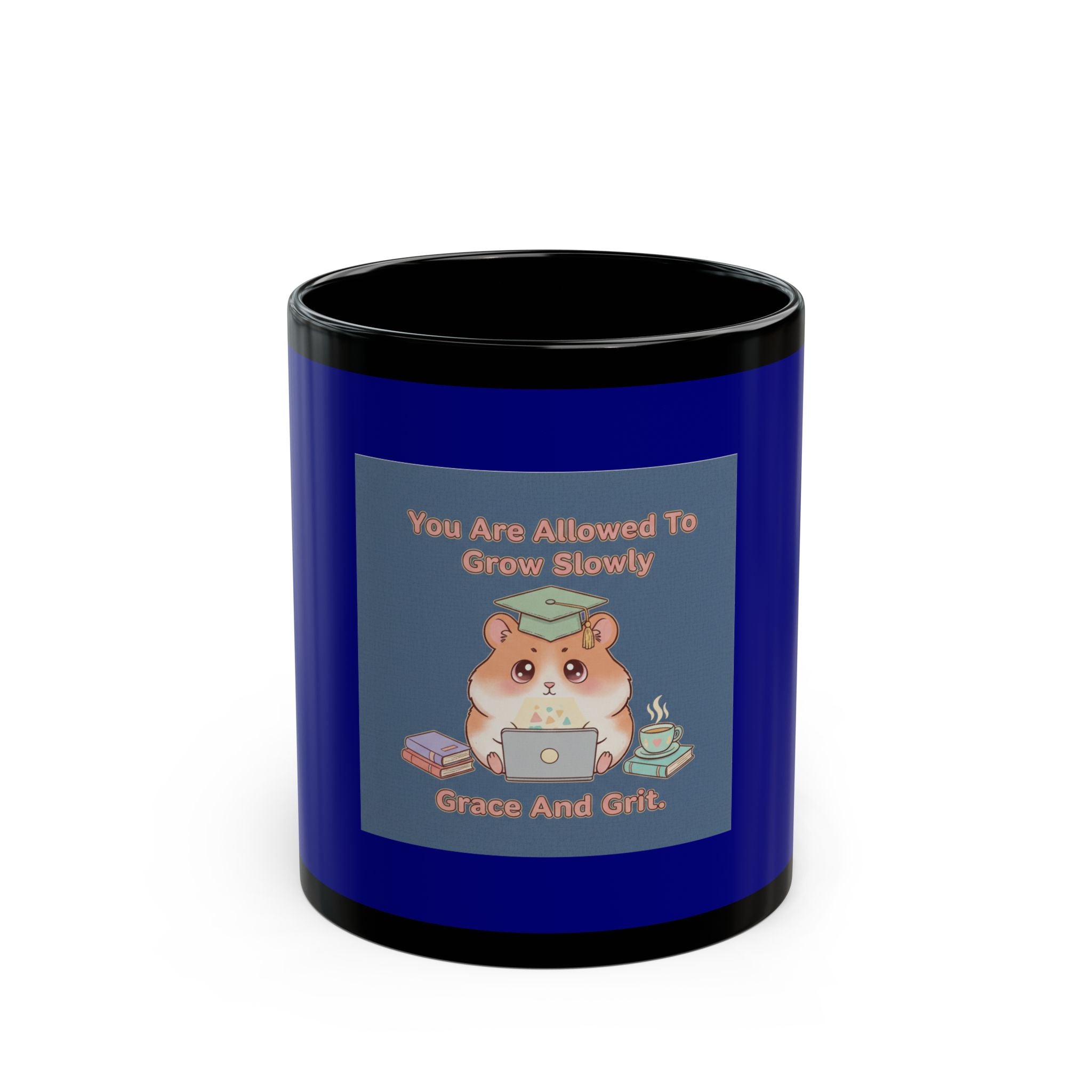 Hamster With Laptop Black Mug 11oz – You Are Allowed to Grow Slowly Grace and