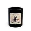 JUST KEEP GOING Black Mug 11oz
