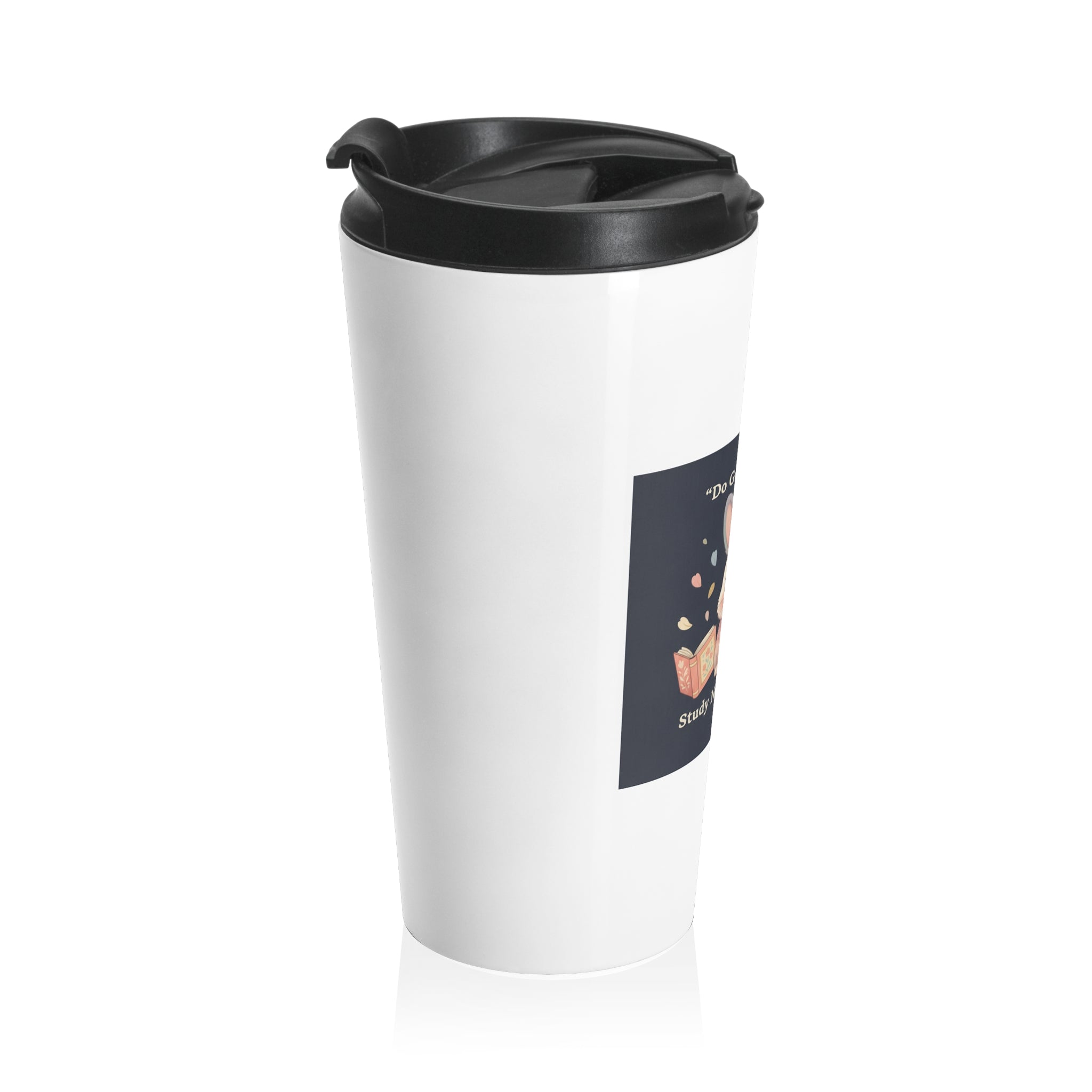 Bunny Travel Mug – Do Good Be Good Study Now Slay Later