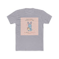 SLOW DOWN, YOURE SAFE HERE Rabbit Unisex Tee