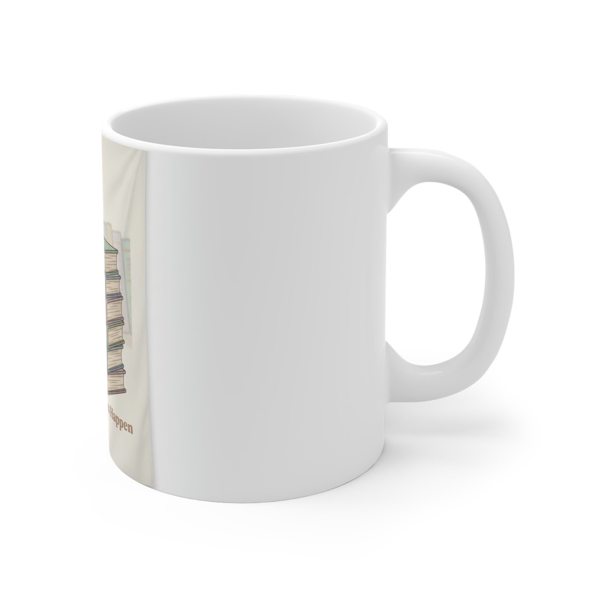 Making My Dreams Happen Mug 11oz