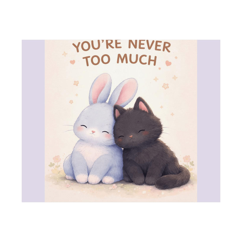"YOU'RE NEVER TOO MUCH" Black Cat Poster | College Girl Gift | Fashion | KayKay Classics