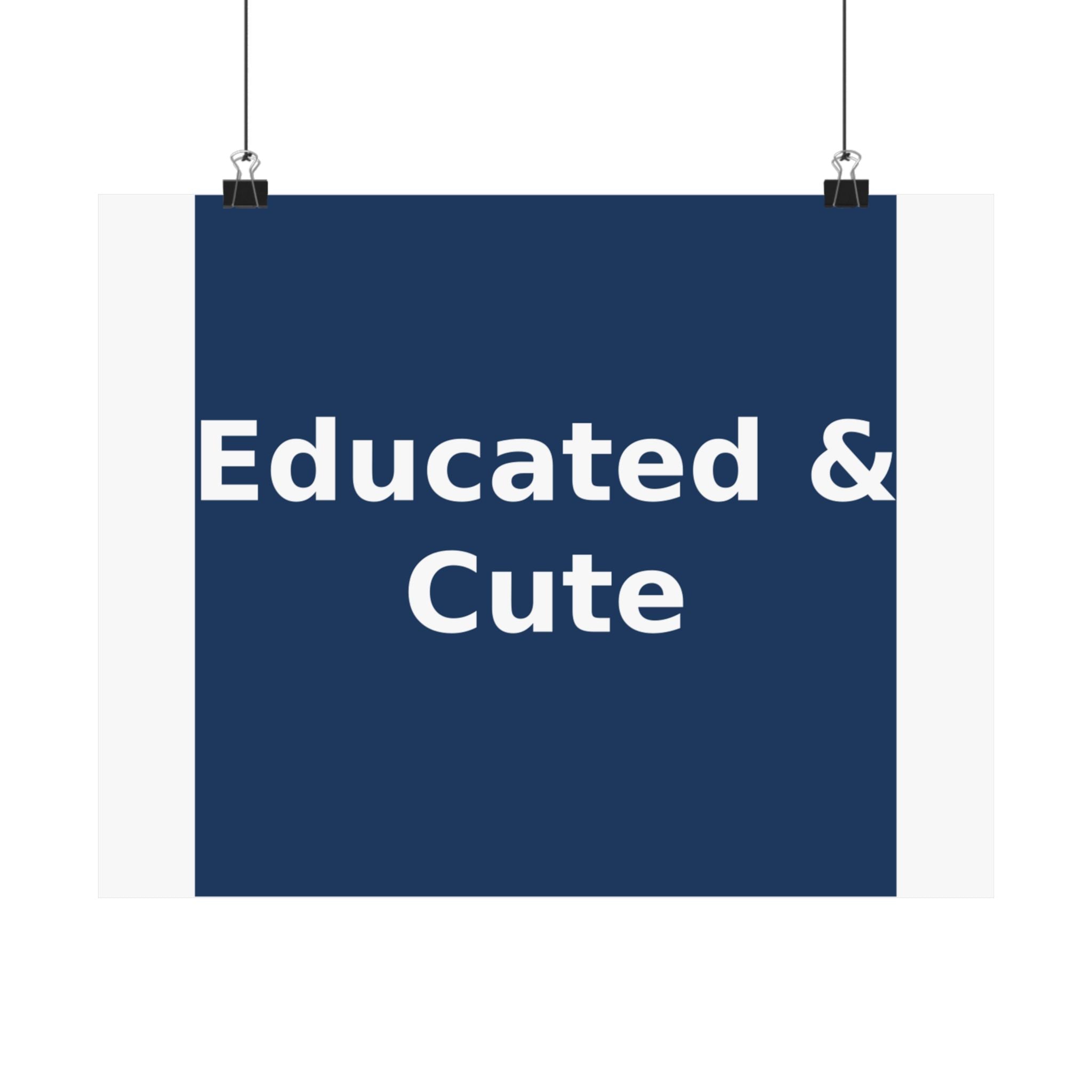 Educated & Cute - KayKay Poster